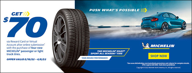 Click here to learn more or to print Michelin - Memorial Day Promotion - $70